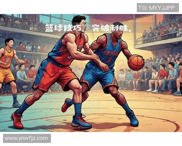 提升篮球个人能力的科学训练方法与技巧解析 提升篮球个人能力的科学训练方法与技巧解析